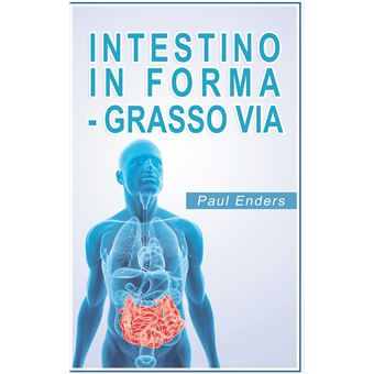 Intestino in forma - grasso via