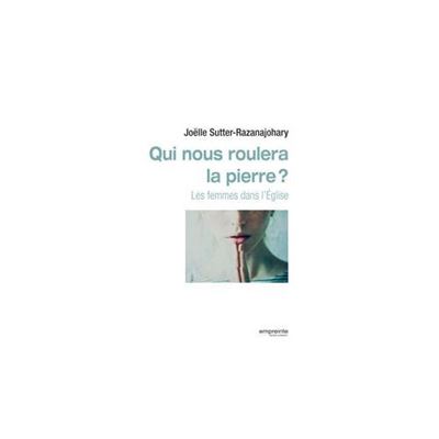 Qui nous roulera la pierre ?