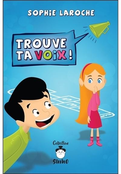 Trouve ta voix ! - Sophie Laroche - broché