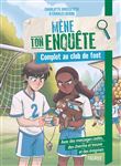 Mène ton enquête - Complot au club de foot