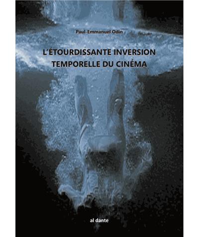 L'étourdissante inversion temporelle du cinéma