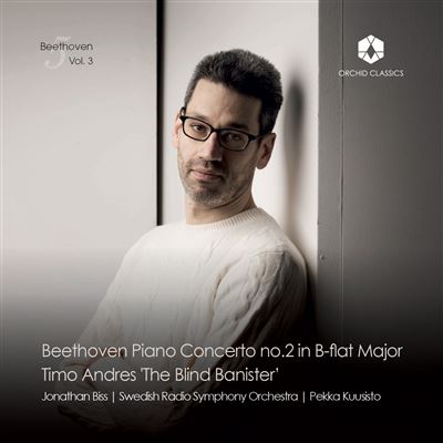 Beethoven : Concerto Pour Piano Numéro 2 - Andres : The Blind Banister