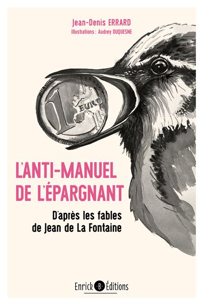 Le petit manuel de l'épargnant, d'après les fables de La Fontaine - Audrey Duquesne - broché