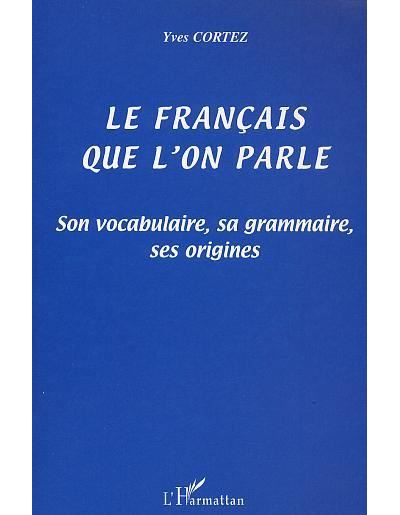 Le français que l'on parle - Yves Cortez - broché