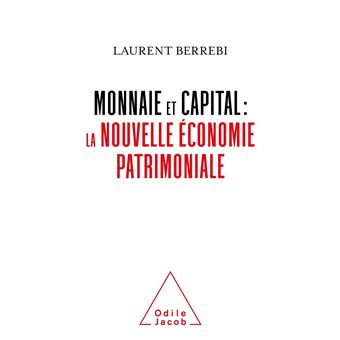 Monnaie et capital: la nouvelle économie patrimoniale