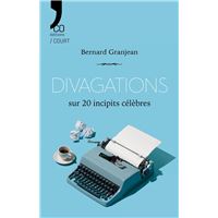 Divagations sur 20 incipits célèbres