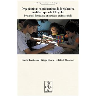 Organisations et orientations de la recherche en didactiques du FLE/FLS