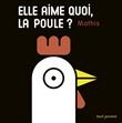Elle aime quoi, la poule ?