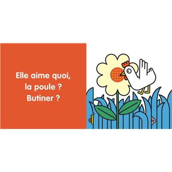 Elle aime quoi, la poule ?