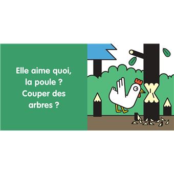 Elle aime quoi, la poule ?