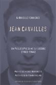 Jean Cavaillès - Un philosophe dans la guerre (1903-1944)