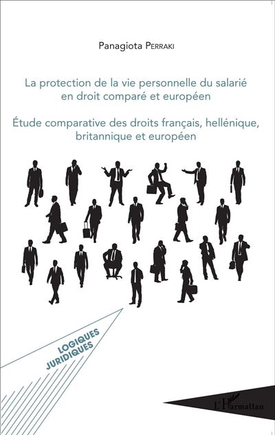 La protection de la vie personnelle du salarié en droit comparé et européen