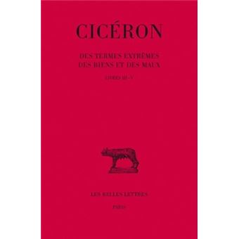 Des Termes extrêmes des biens et des maux. Tome II: Livres III-V
