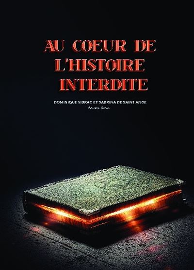 Au cœur de l'histoire interdite