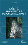 Laïcité, une aventure de penser pas à pas ?