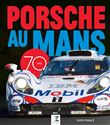 Porsche au Mans, 70 ans