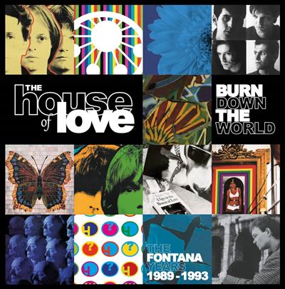 The House Of Love : Burn Down The World Coffret Deluxe