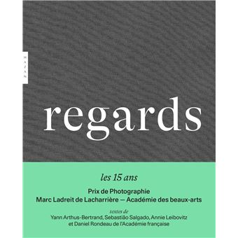 Regards. 15 ans du Prix de la Photographie Marc Ladreit de Lacharrière - Académie des beaux-arts