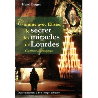 Le secret des miracles de Lourdes comme avec Elysée - L50