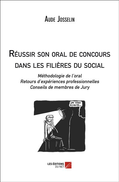 Reussir son oral de concours dans les filieres du social
