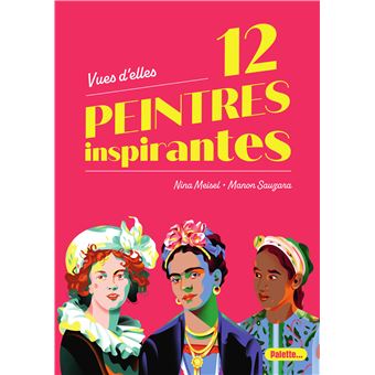 Vues d'elles - 12 peintres inspirantes