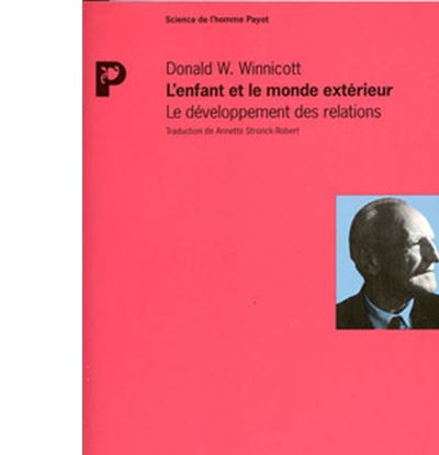 L'enfant Et Le Monde Extérieur Le Développement Des Relations - Donald ...