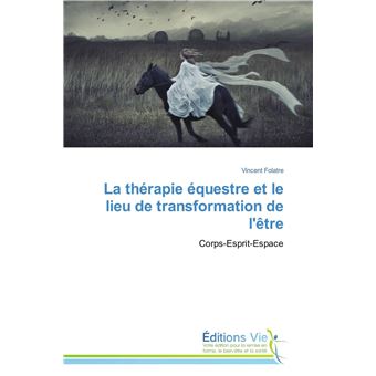 La thérapie équestre et le lieu de transformation de l'être