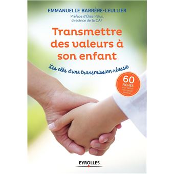 Transmettre des valeurs a son enfant les cles d'une transmis