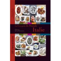 Le Vrai goût du monde / Italie. 50 recettes