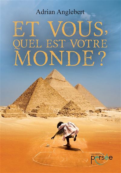 Et vous, quel est votre monde ?