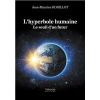 L'hyperbole humaine - Le seuil d'un futur