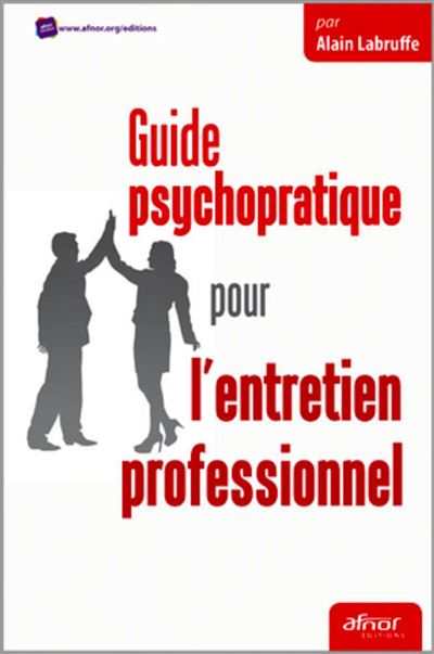 Guide psychopratique pour l'entretien professionnel - Alain Labruffe - broché