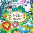 Les bruits du zoo - Mon livre sonore à toucher