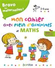 Bravo les maternelles - Mon cahier avec plein d'activités de maths