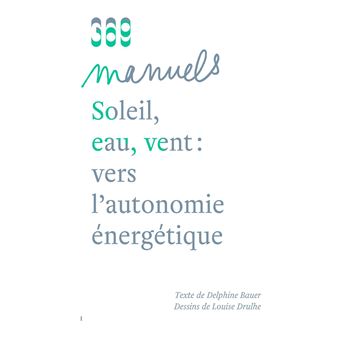 Soleil, eau, vent : vers l'autonomie énergétique