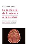 La cochenille, de la teinture à la peinture
