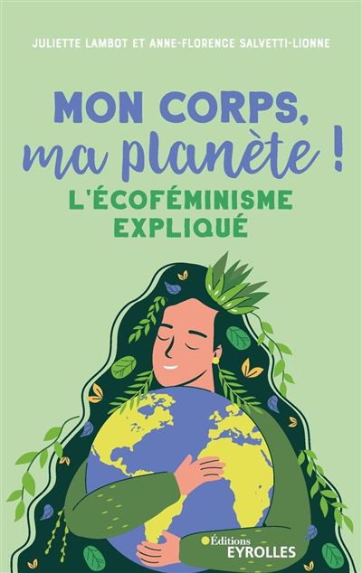 Mon corps, ma planète ! - Juliette Lambot - broché