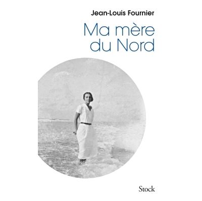 Ma mere du nord - Jean-Louis Fournier - broché