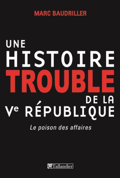 Une histoire trouble de la Vème République