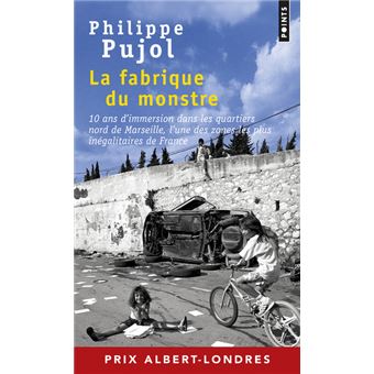 La Fabrique du monstre - 10 ans d'immersion dans les quartiers nord de Marseille