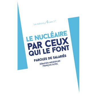 Le nucléaire par ceux qui le font