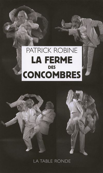 La ferme des concombres - Patrick Robine - broché