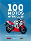 100 Motos Mythiques - de Moto Journal et Moto Revue