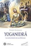 YOGANIDRÂ - La légende de la Déesse - Le pèlerinage vers la conscience et la joie d'être