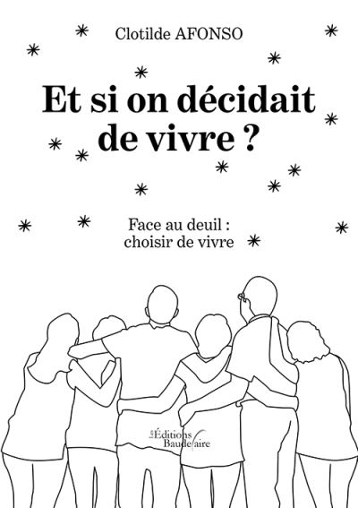 Et si on decidait de vivre ? face au deuil : choisir de vivr