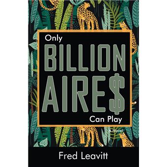 Only Billionaires Can Play eBook by Fred Leavitt - EPUB Book