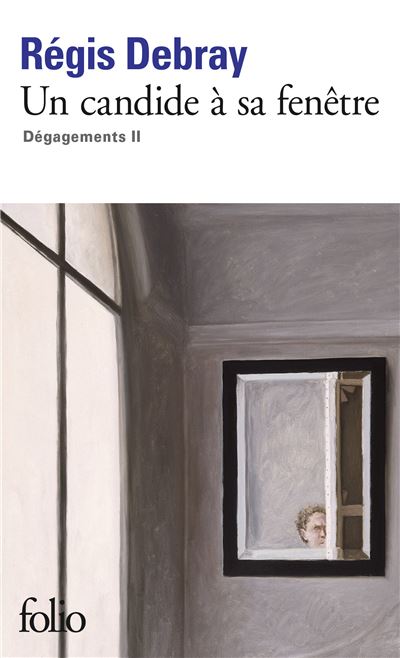 Dégagements, II : Un candide à sa fenêtre
