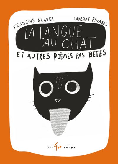 La Langue Au Chat Et Autres Poemes Pas Betes Cartonne Francois Gravel Laurent Pinabel Achat Livre Ou Ebook Fnac La Langue Au Chat Et Autres Poemes Pas Betes Cartonne Francois Gravel Laurent Pinabel Achat Livre Ou Ebook Fnac