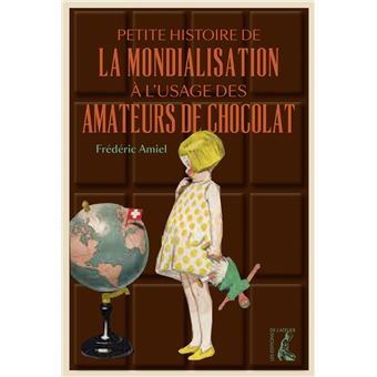 Petite histoire de la mondialisation à l'usage des amateurs