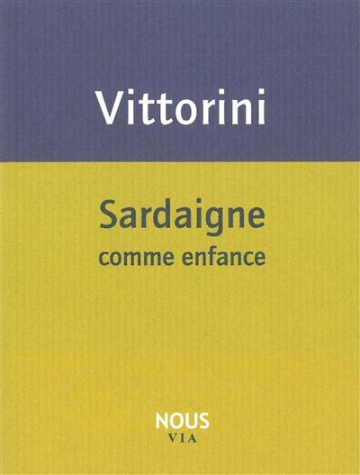 Sardaigne comme enfance - Elio Vittorini - broché